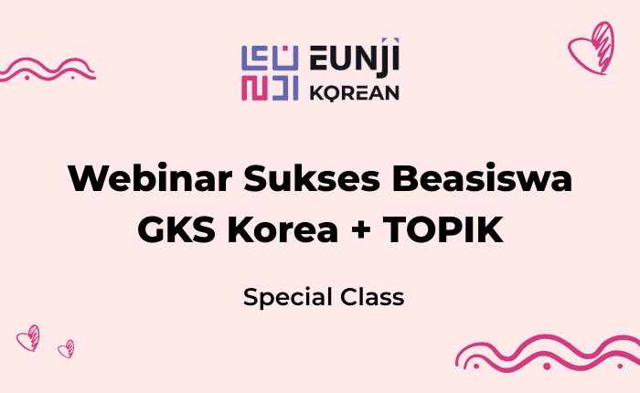 Webinar Sukses Beasiswa GKS Korea